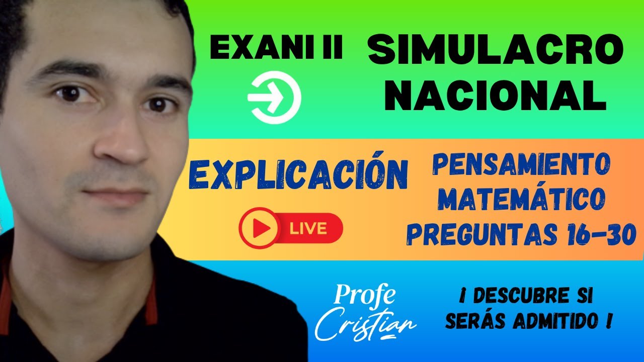 Explicación Oficial Simulacro Nacional Exani II - Octubre 2025 | Matemáticas 16-30