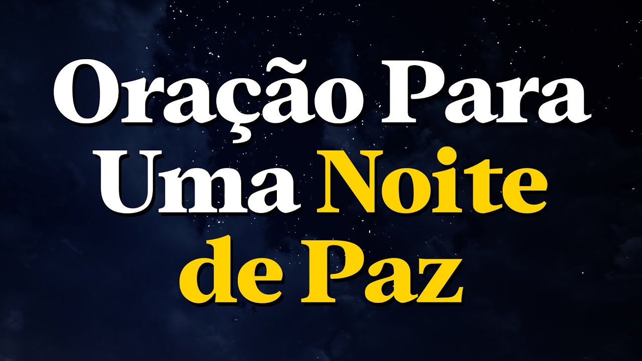 Deus, Acalma Meus Pensamentos e Me Dá Descanso | Oração Para Uma Noite de Paz