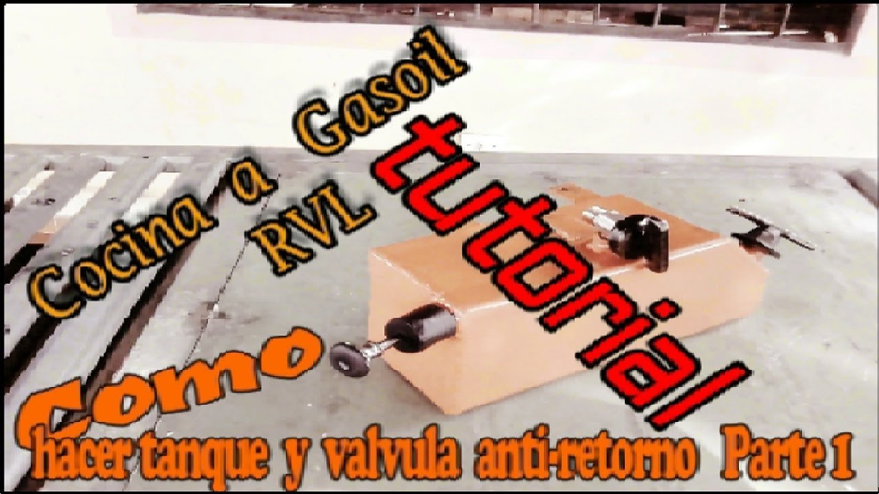 Cocina a Gasoil Tutorial  IMPERDIBLE como hacer Tanque y Válvula Anti retorno (paso a paso Parte1)