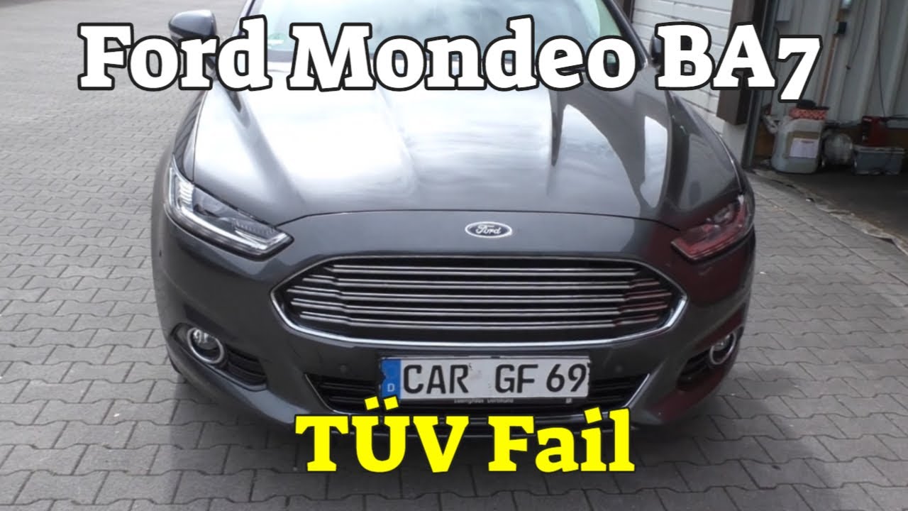 Ford Mondeo BA7 - TÜV Fail nach 3 Jahren - Nachuntersuchung