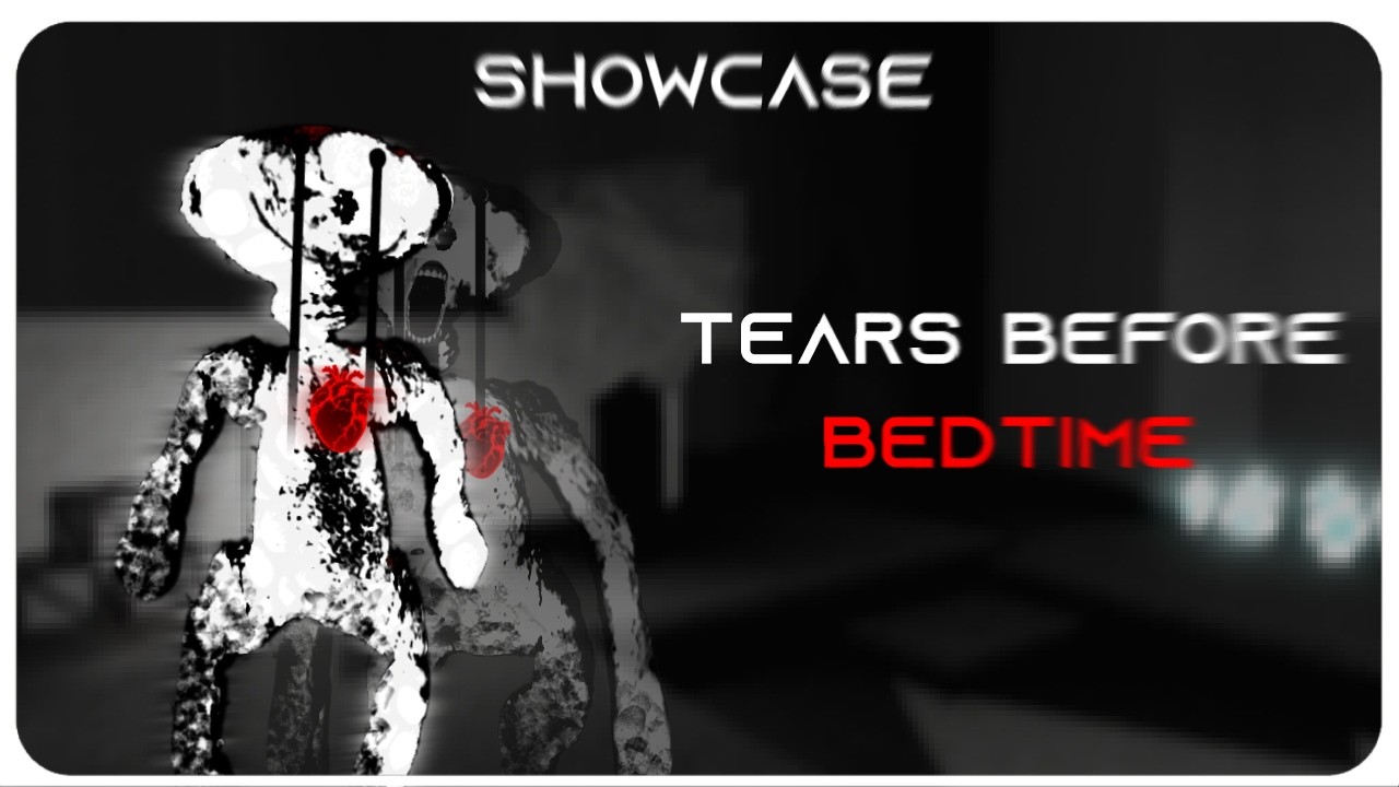 | MONOCHROME | Tears Before Bedtime Showcase | BEAR (ALPHA)