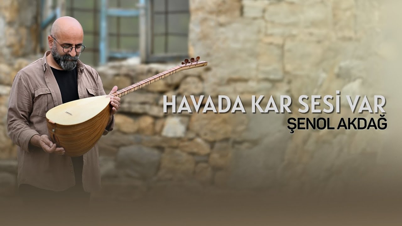 Şenol Akdağ - Havada Kar Sesi Var (Official Audio)