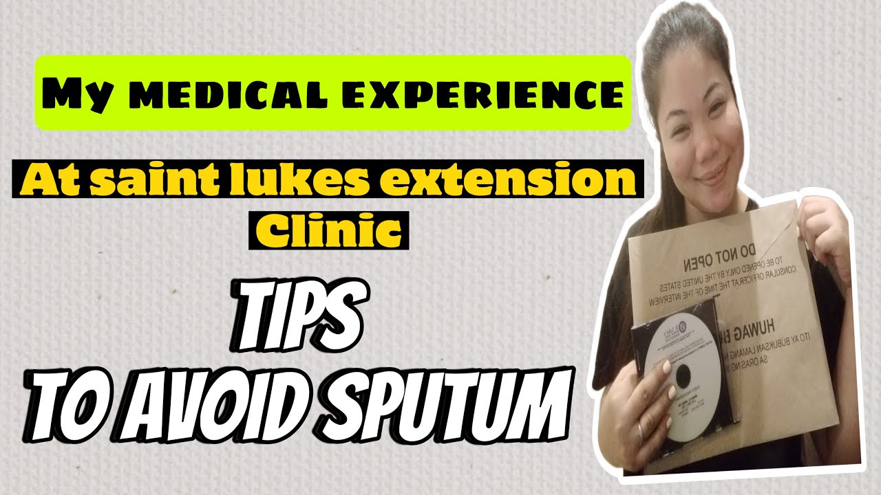 MY MEDICAL EXPERIENCE AT SAINT LUKE’S EXTENSION CLINIC |TIPS HOW TO AVOID SPUTUM | K1 VISA