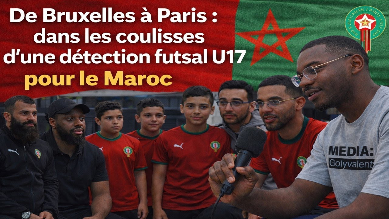 De Bruxelles à Paris : dans les coulisses d’une détection futsal U17 pour le Maroc