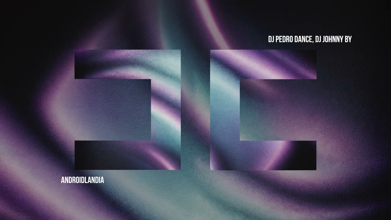 DJ Pedro Dance x Dj Johnny By - AndroidLandia (2025)