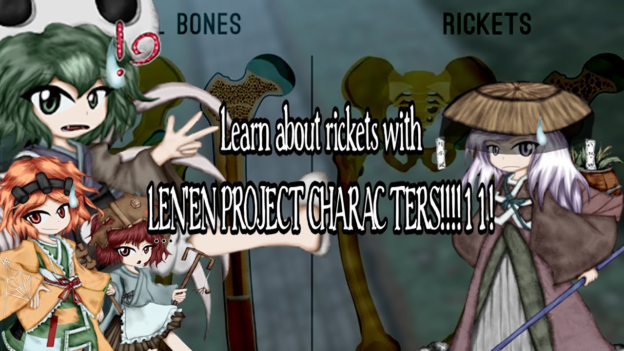 Learn about RICKETS with Len'en characters!!