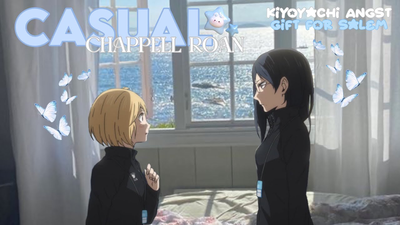 📸 // CASUAL - CHAPPELL ROAN | KIYOYACHI ANGST | HAIKYUU x LIVE AU