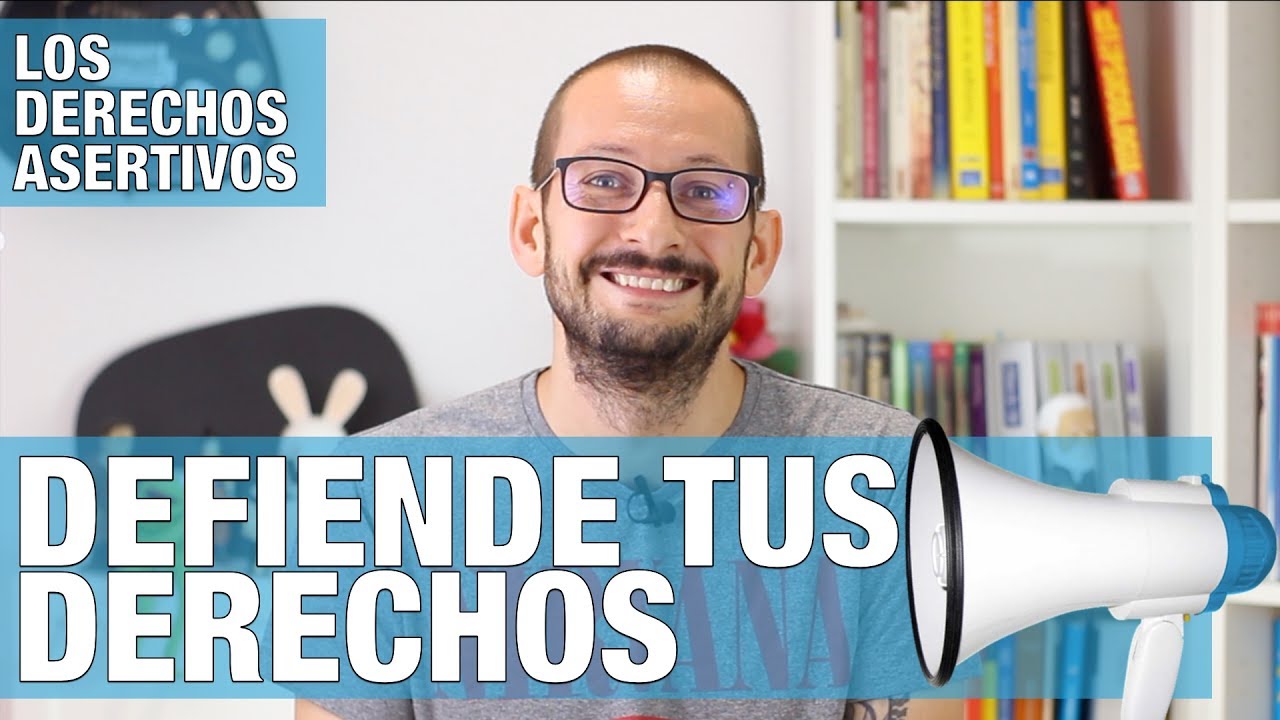 Defiende tus derechos: los derechos asertivos