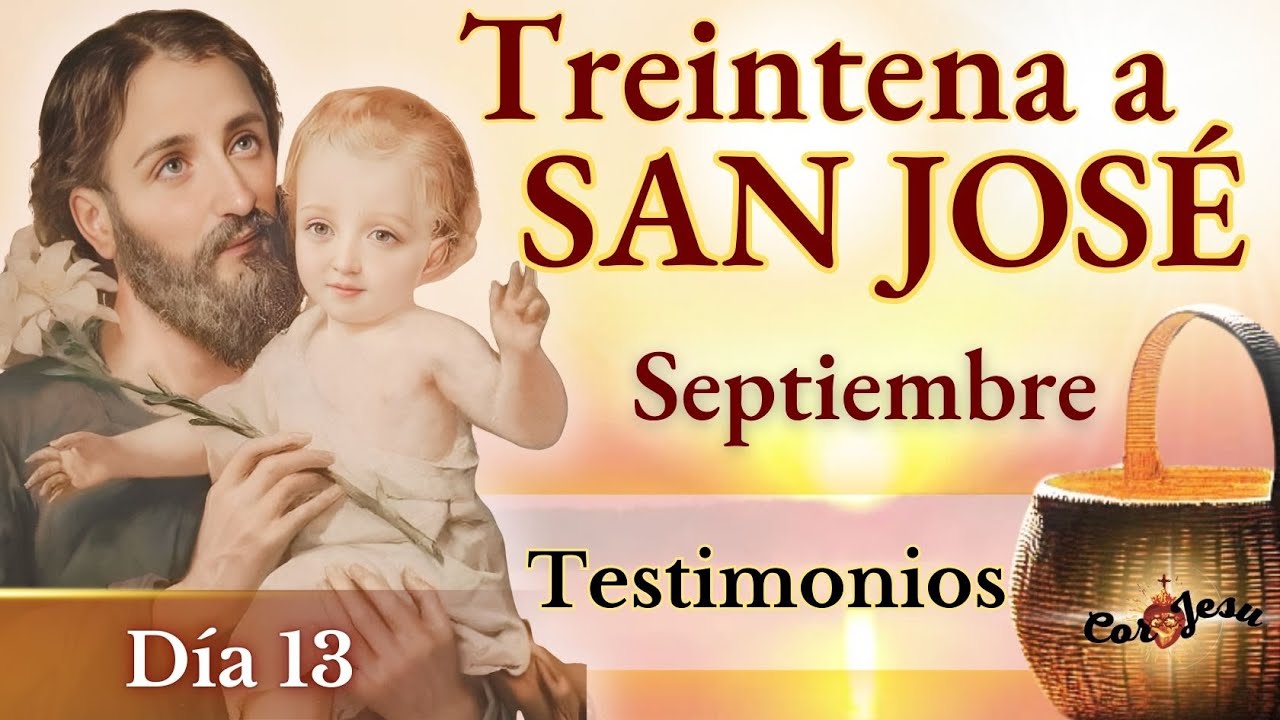 🔴🧺DÍA 13 - TREINTENA A SAN JOSÉ🪵| SEPTIEMBRE | TESTIMONIOS Canasto de SAN JOSÉ