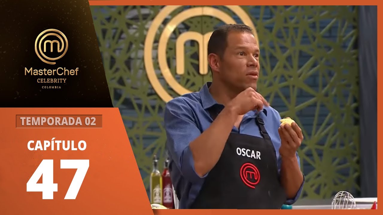 CAPITULO 47 I TEMPORADA 02 I  MASTERCHEF CELEBRITY COLOMBIA