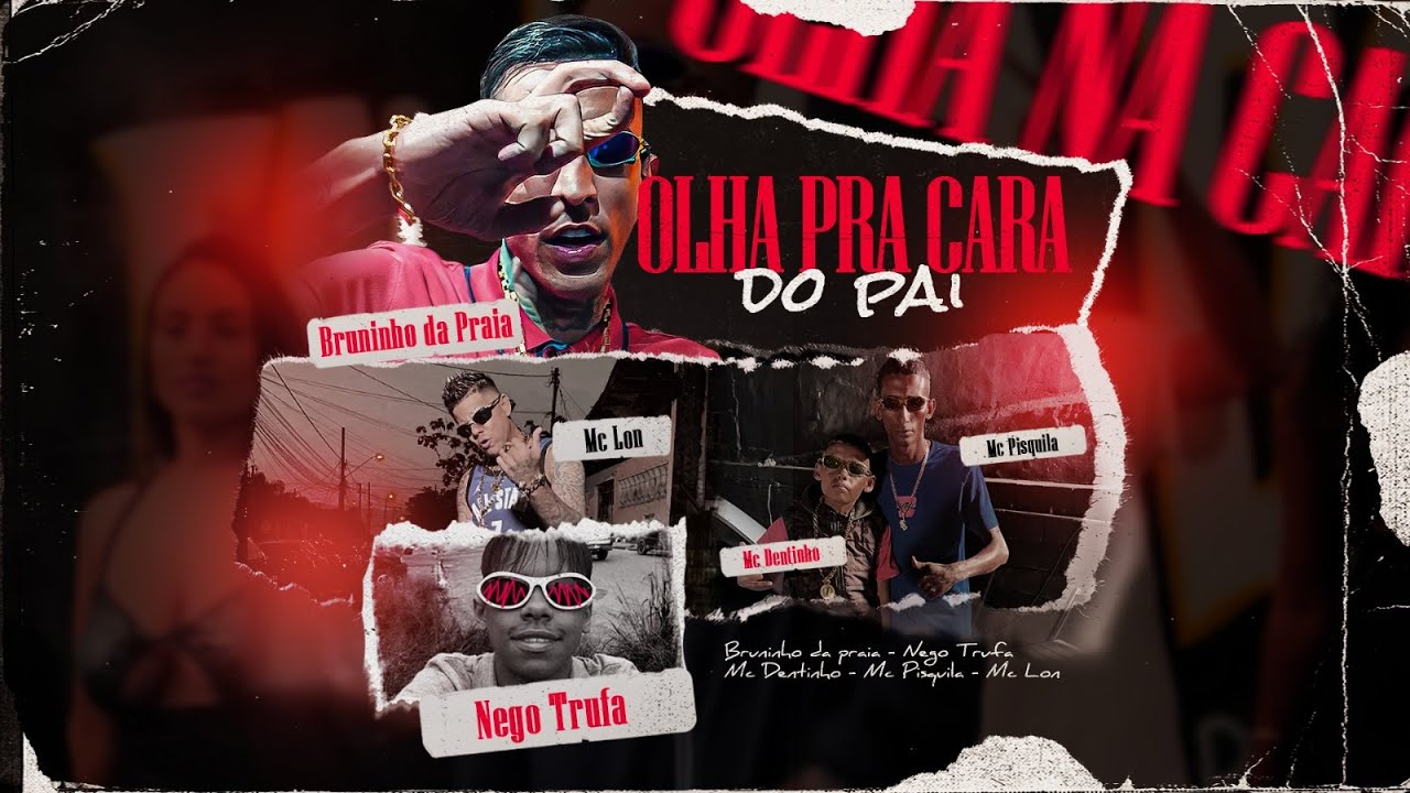 OLHA PRA CARA DO PAI - MC Bruninho da Praia, Nego Trufa, MC Dentinho, Pisquila e MC Lon (DJ Hyago)