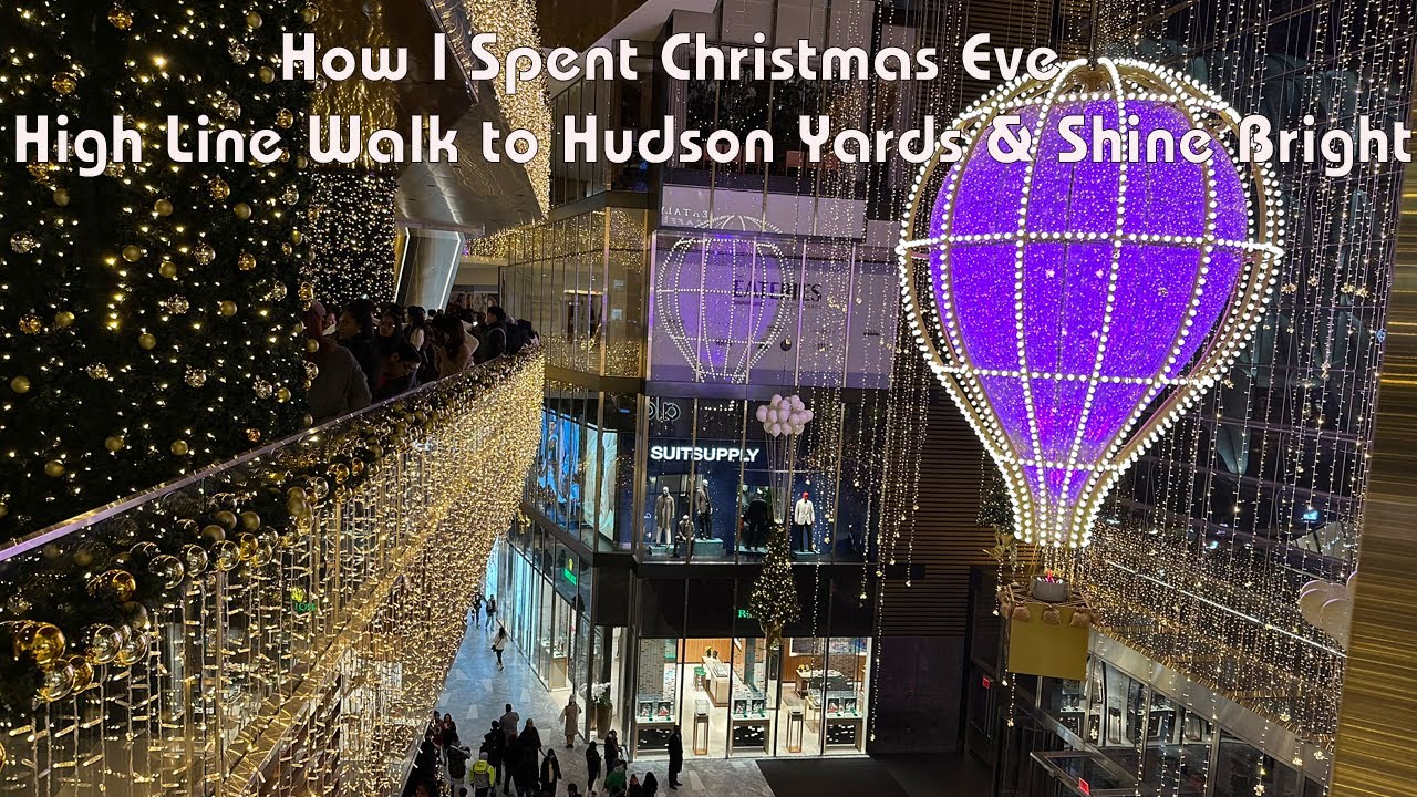 How I Spent Christmas Eve 🎄 | High Line Walk to Hudson Yards & Shine Bright
