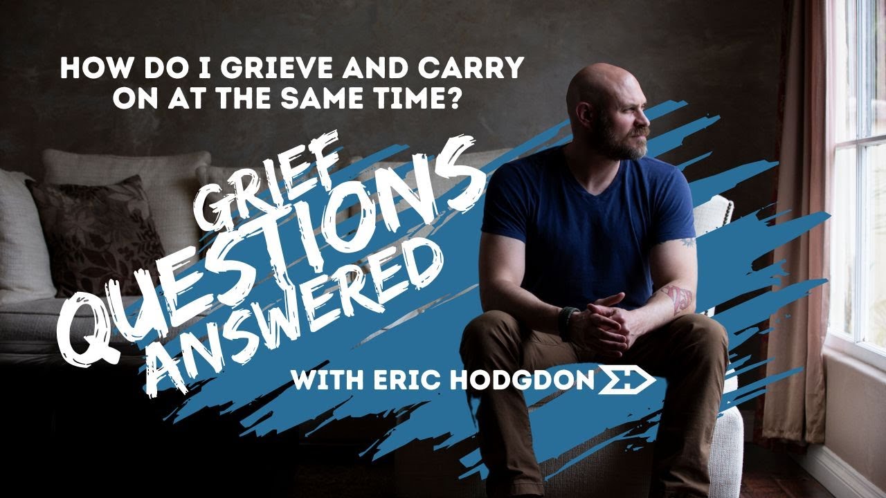 How Do I Grieve and Carry On at the Same Time? - Grief Questions Answered #1