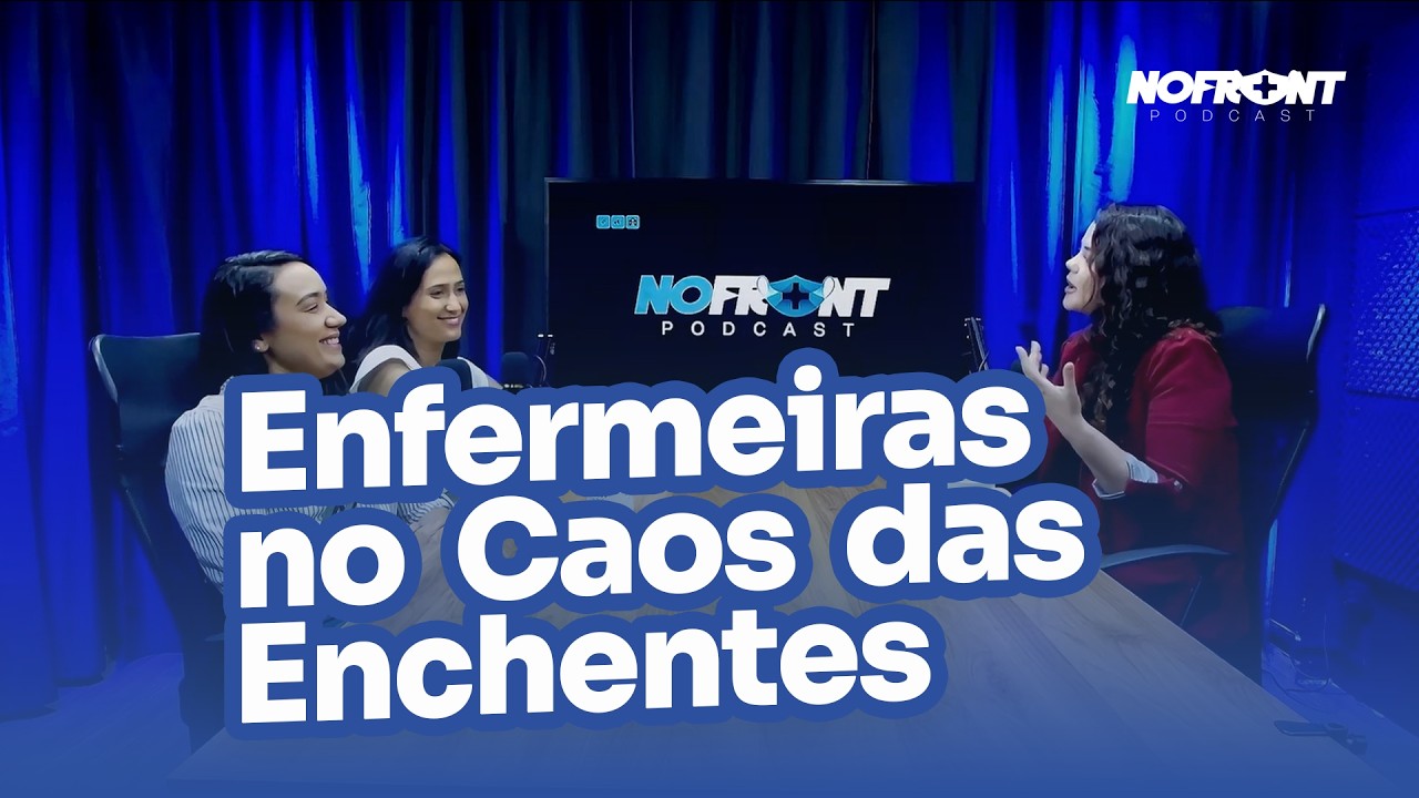 EP 04  -  Enfermeiras no Caos das Enchentes