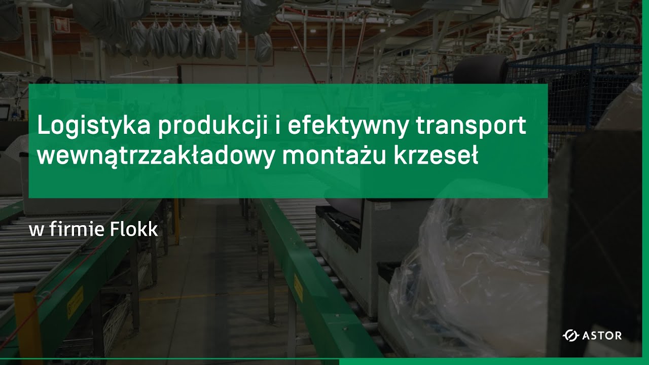 Logistyka produkcji i efektywny transport wewnątrzzakładowy montażu krzeseł w firmie Flokk