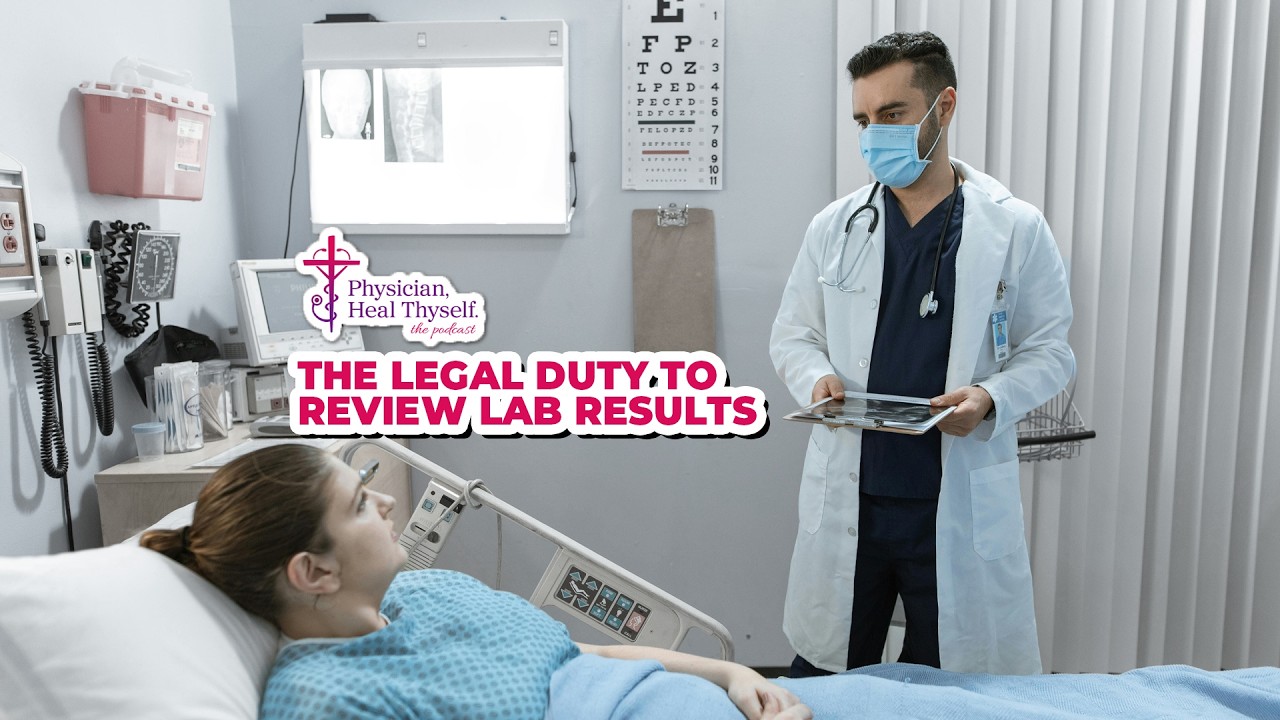 Episode 89: The Legal Duty to Review Lab Results: Why Doctors Must Discuss Findings With Patients