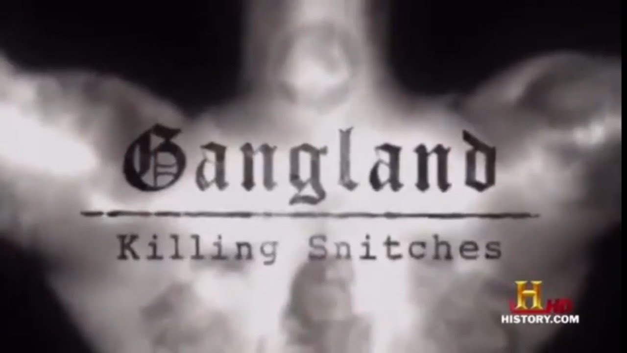 Gangland - Killing Snitches Documentary