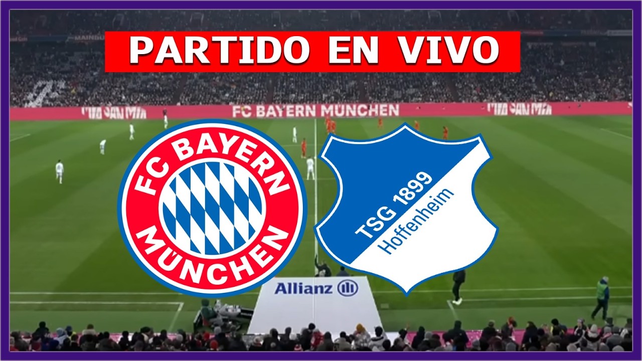 ✅ BAYERN MUNICH vs HOFFENHEIM EN VIVO 🏆 JUEGA LUIS DIAZ BUNDESLIGA | LA SECTA DEPORTIVA