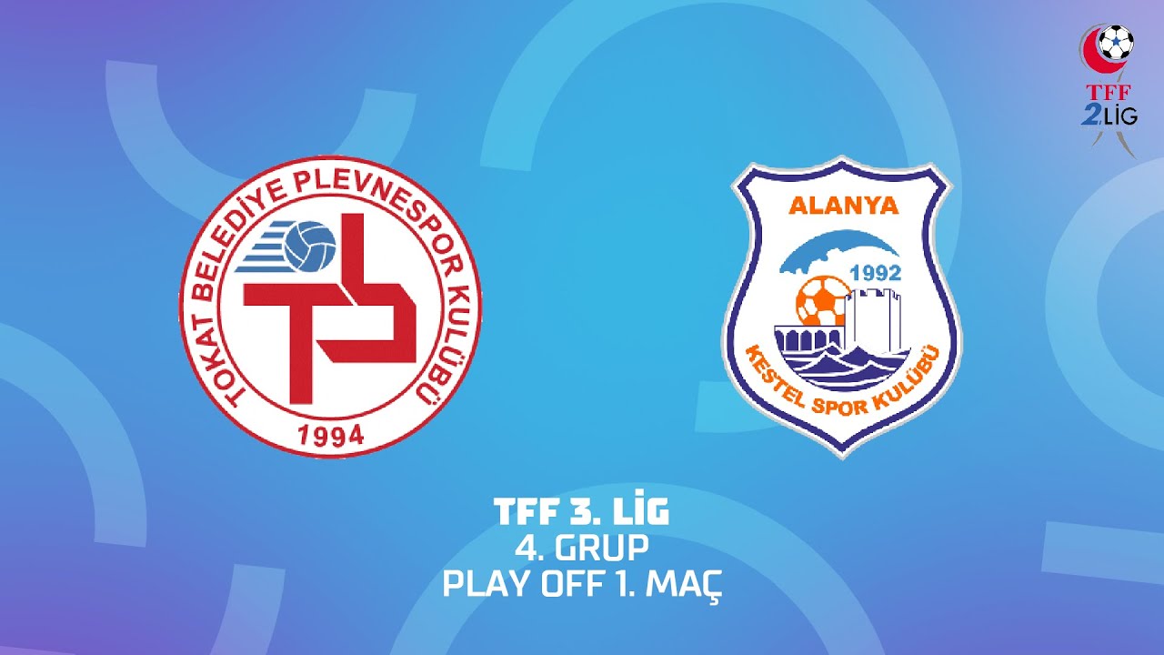 TFF 3. Lig 4. Grup Play Off | Tokat Belediye Plevne Spor - Armoni Alanya Kestelspor