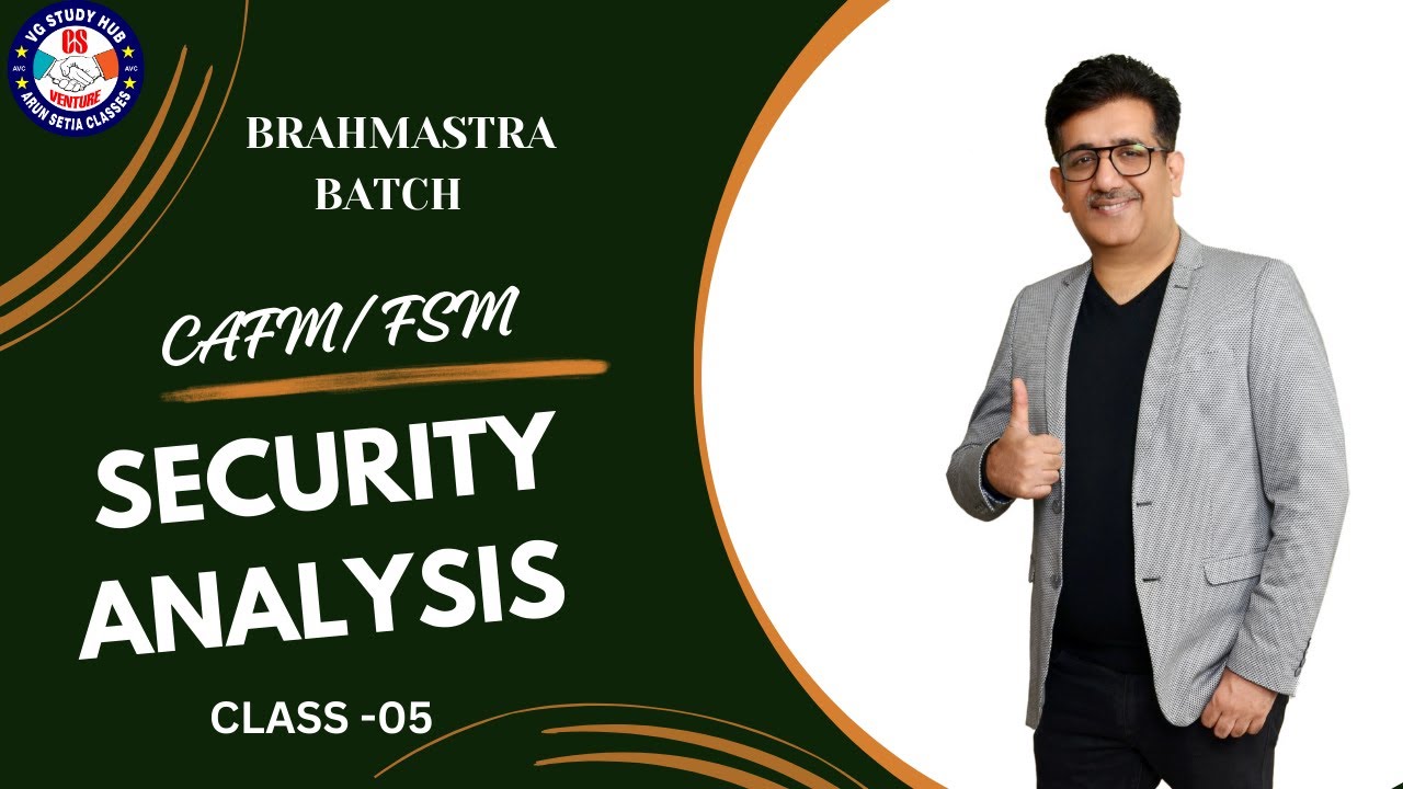 🔴BRAHMASTRA SERIES 🔴| CS EXECUTIVE |CAFM | CA ARUNSETIA | CLASS-5I SECURITY ANALYSIS -5