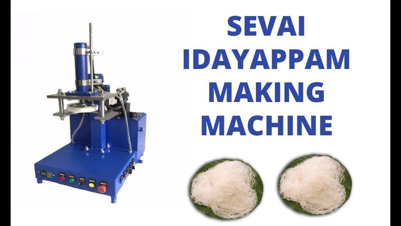 SEVAI / SHEVAYA / IDAYAPPAM MAKING MACHINE