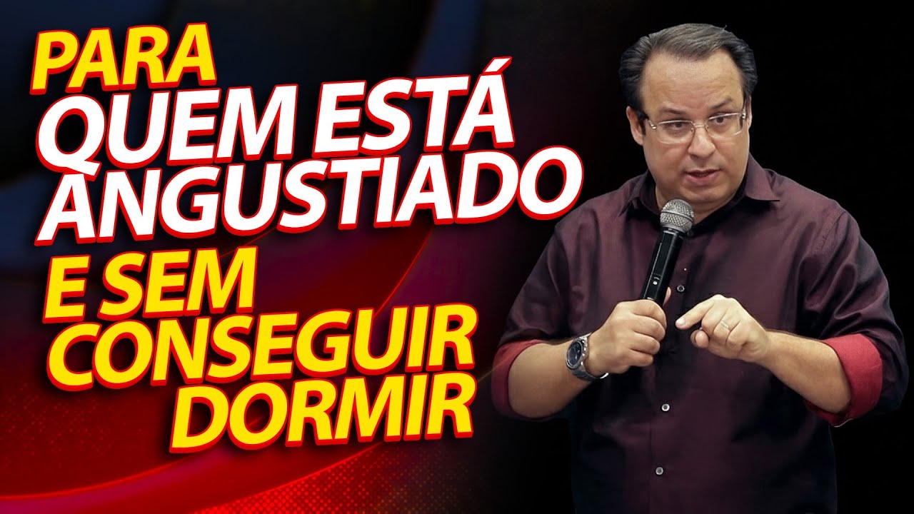Para quem está angustiado e sem conseguir dormir. (Felipe Seabra)