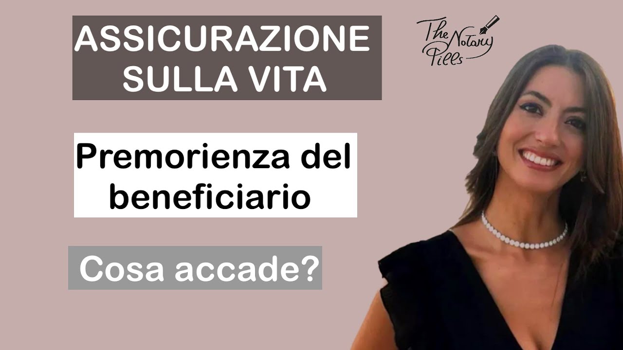 Assicurazione sulla vita e premorienza del beneficiario: cosa accade? I The Notary Pills
