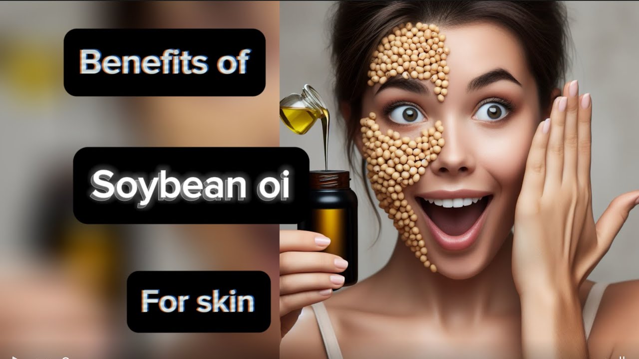 Benefits of Soybean oil for skin and it&rsquo;s uses in skincare