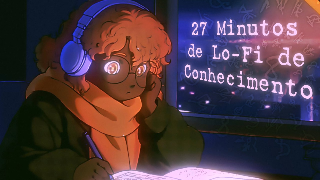 27 Minutos de Lo-Fi de Conhecimento - Ordem Paranormal 【﻿Ｌｏ－Ｆｉ】