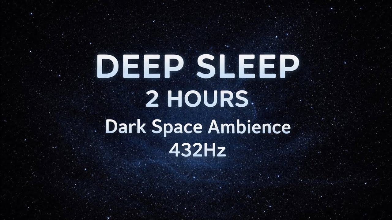 Deep Sleep 2 Hours | Dark Space Ambience 432Hz 自律神経リセット