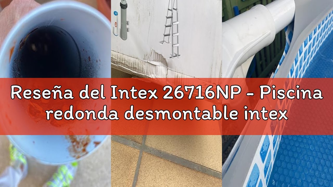 Reseña del Intex 26716NP - Piscina redonda desmontable intex prisma frame 366x99 cm con depuradora