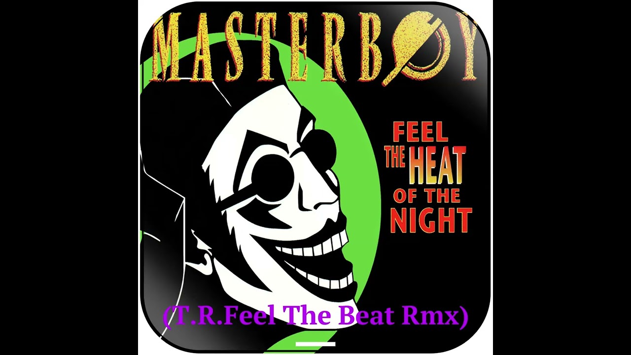 Masterboy - Feel The Heat Of The Night (T.R.Feel The Beat Rmx)