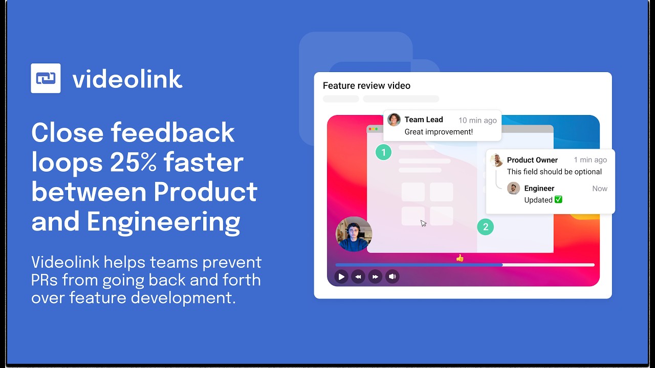 Close Feedback Loops Faster with Videolink (For Product & Engineering)