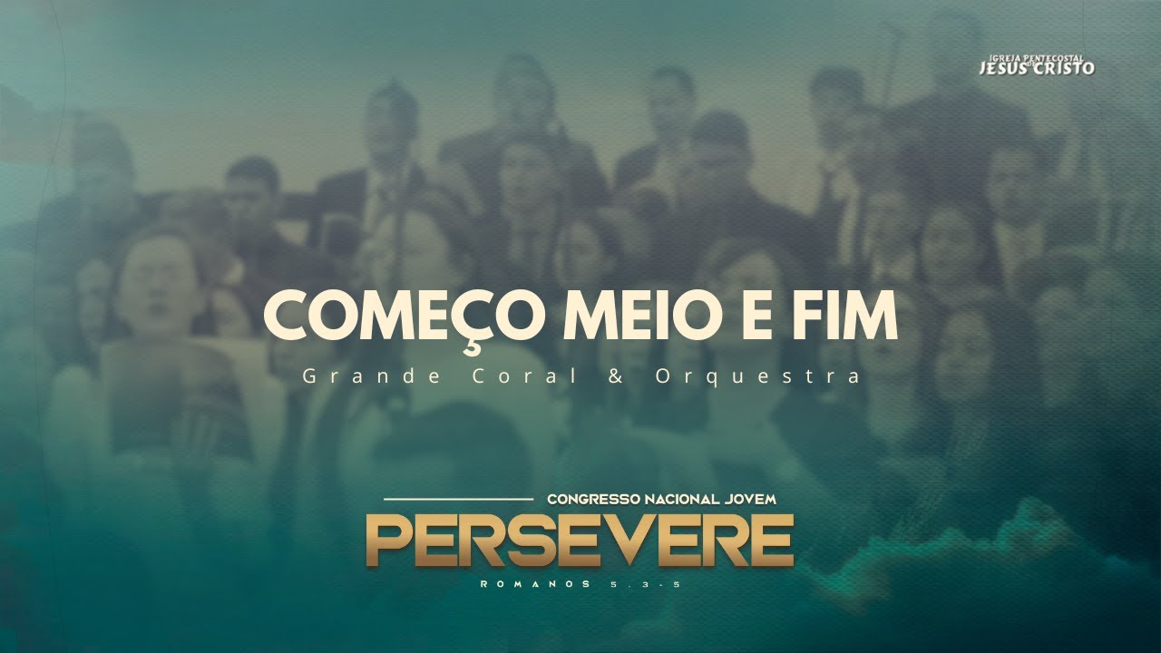 COMEÇO MEIO E FIM | Grande coral & Orquestra | Congresso Nacional Jovem
