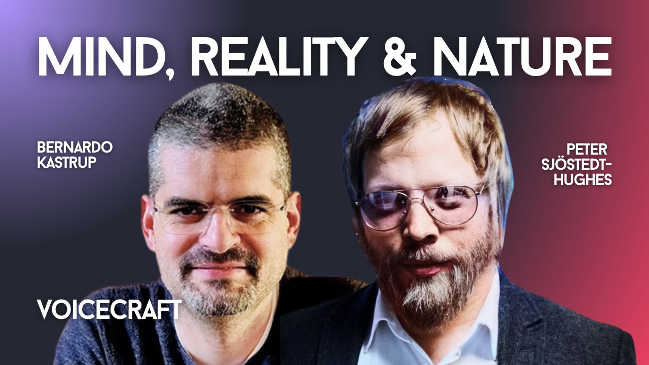 Mind, Reality & Nature w/ Bernardo Kastrup & Peter Sjöstedt-Hughes |@bernardokastrup @Ontologistics