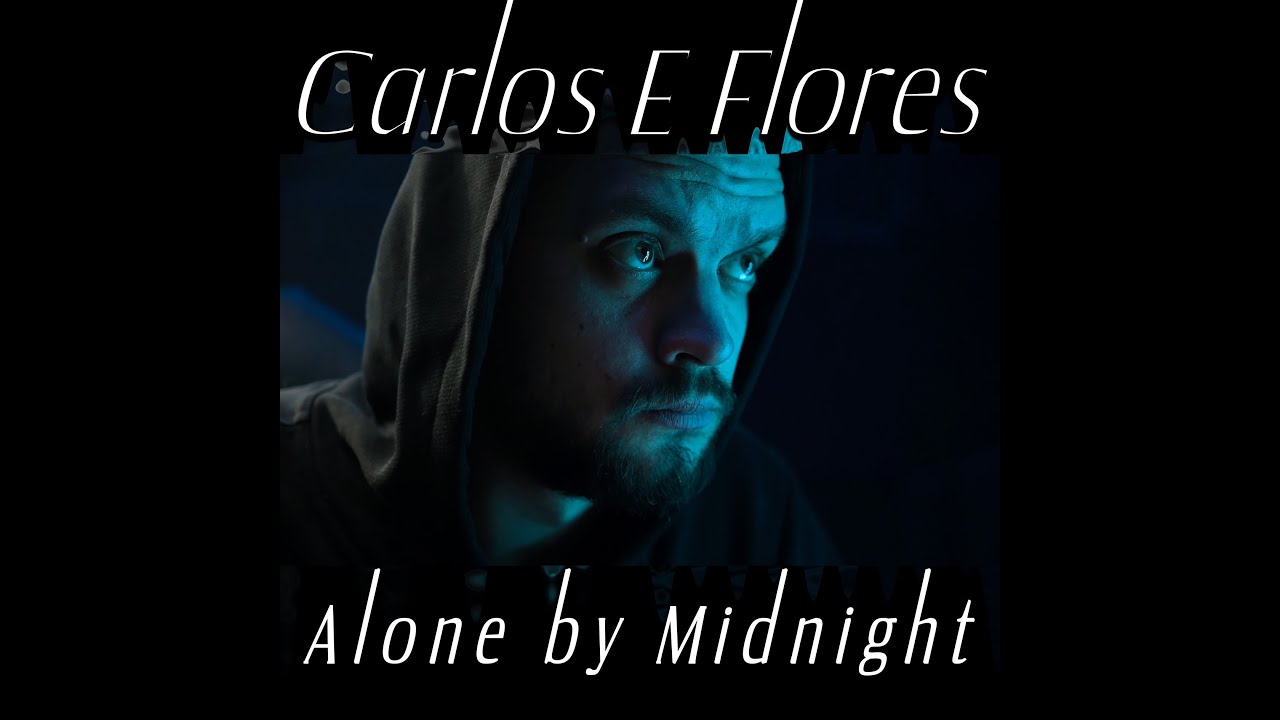 Carlos E  Flores - Alone by midnight