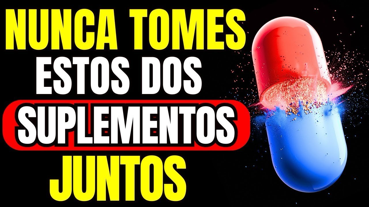 NUNCA Tomes Estos SUPLEMENTOS Juntos ¡Mezcla PELIGROSA!