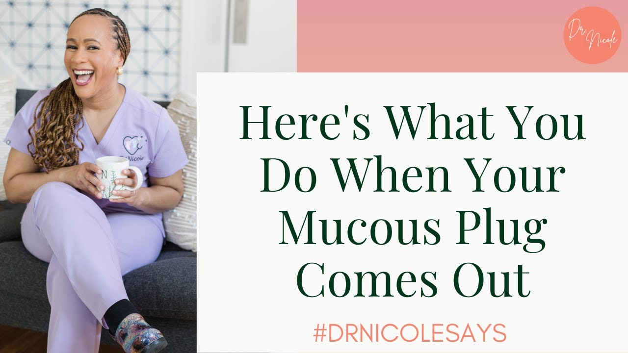 Here's What You Do When Your Mucous Plug Comes Out