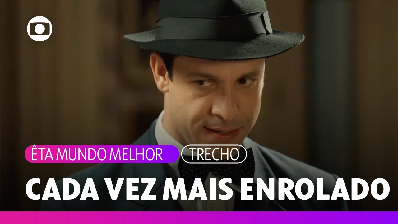 Celso n&atilde;o consegue se desvencilhar das tramoias de Sandra e Ernesto | &Ecirc;ta Mundo Melhor | TV Globo