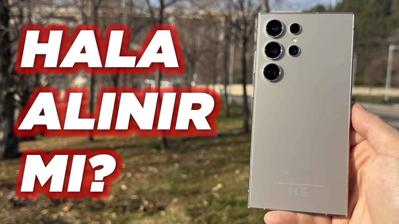 SAMSUNG GALAXY S24 ULTRA HALA ALINIR MI? ( Samsung S24 Ultra İnceleme )