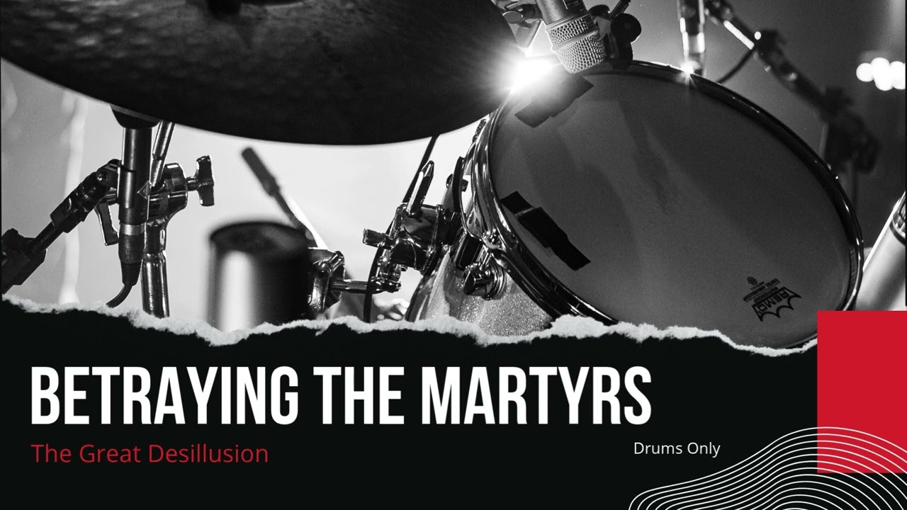 Betraying The Martyrs - The Great Desillusion  (Drums Only - Isolated Track)