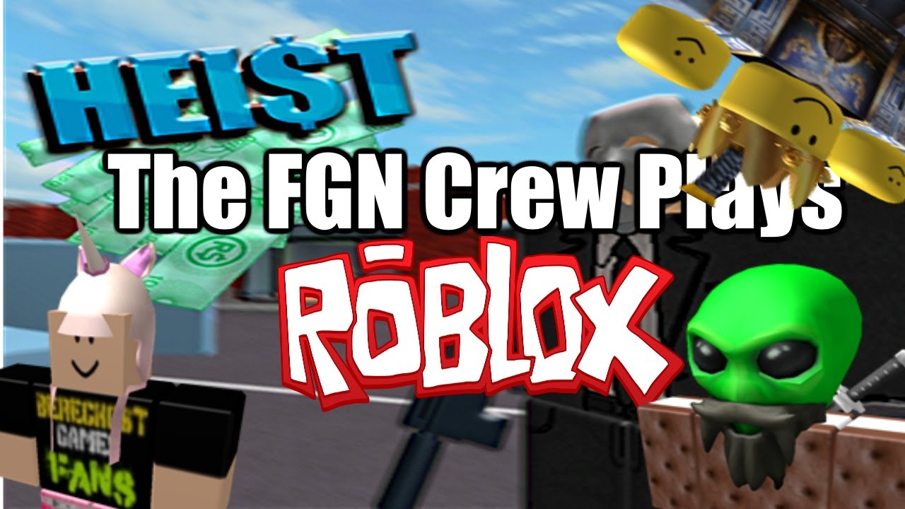The FGN Crew Plays: ROBLOX - Heist (PC)