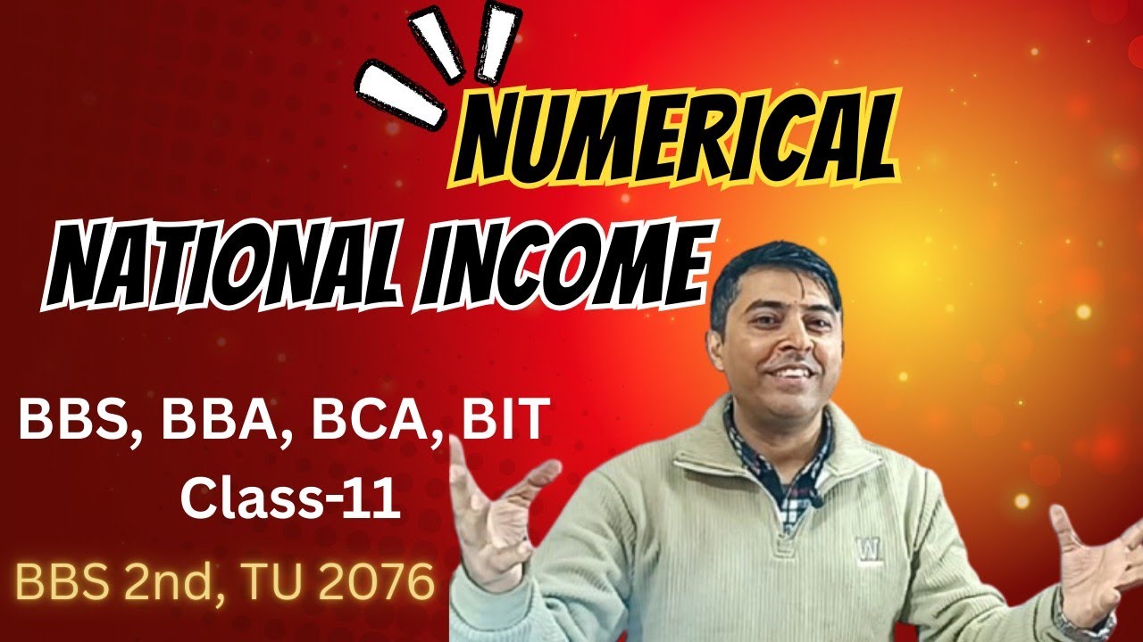 Numerical of National Income, Macroeconomics, BBS, BBA, BCA, BIT, Class-11, TU 2076 in BBS 2nd 