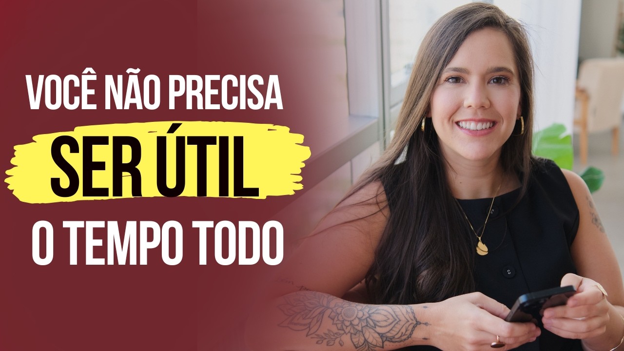 Você não precisa ser útil o tempo todo