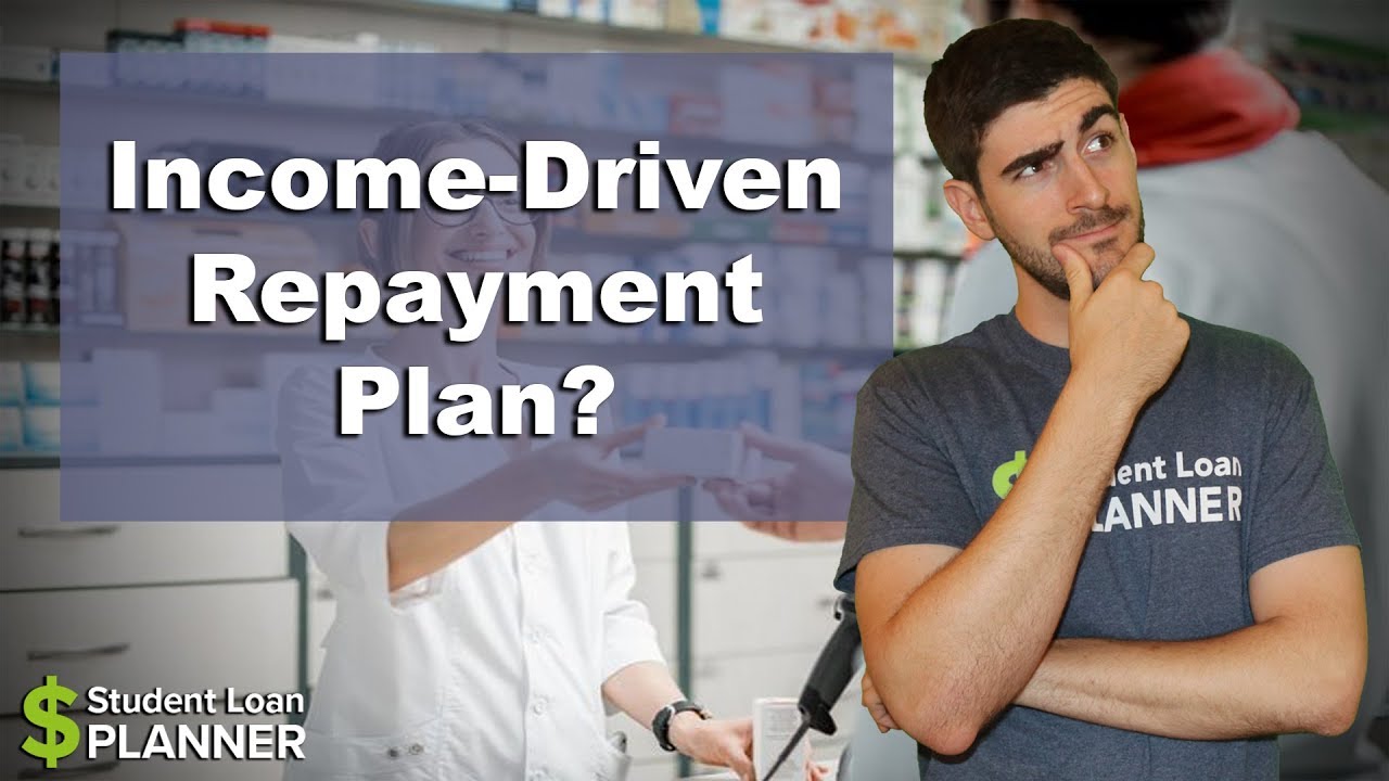 What's An Income-Driven Repayment Plan? | Student Loan Planner