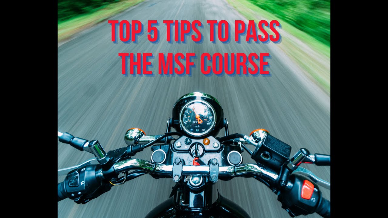 5 Tips to Pass the MSF Course
