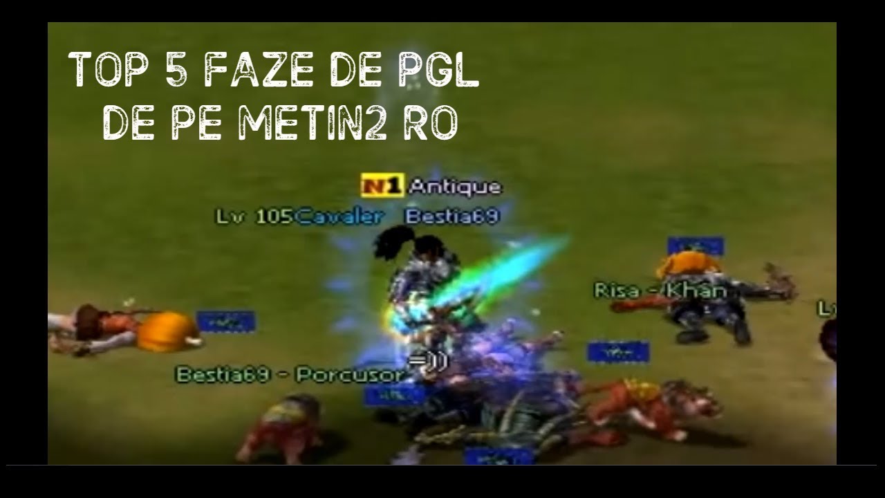 Top 5 Faze De Pgl De Pe Metin2Ro