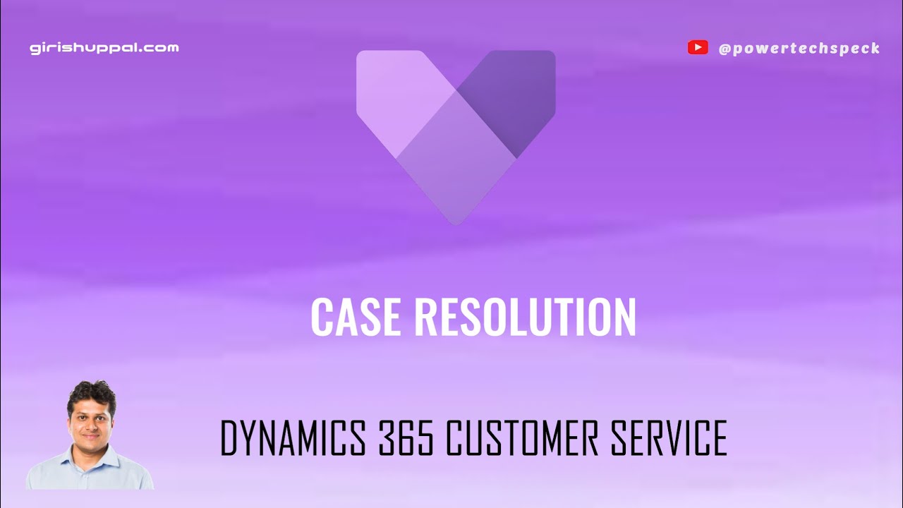 Case Resolution in Dynamics 365 Customer Service
