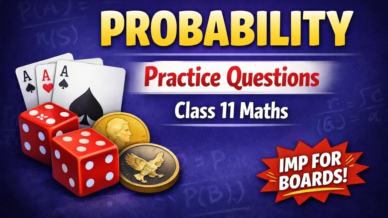 Class 11 Maths Probability | Most Important Practice Questions
