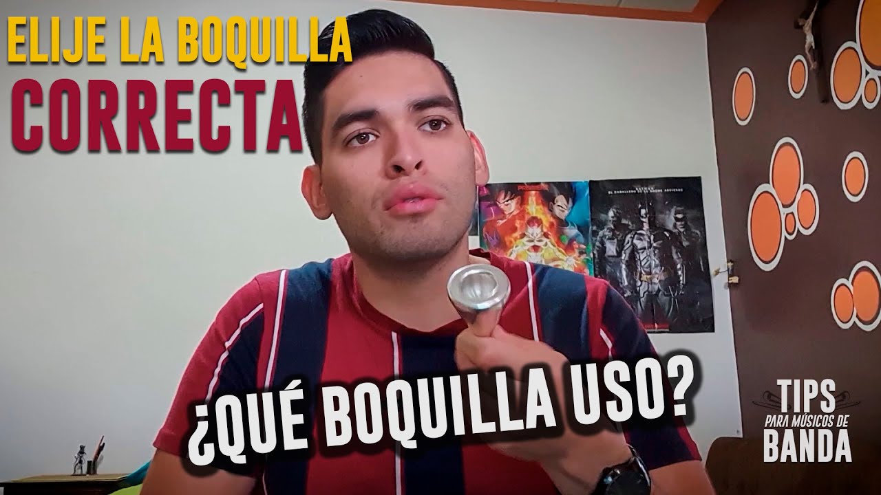 ¿Como Elegir La Boquilla Correcta? - Tips Para Músicos de Banda